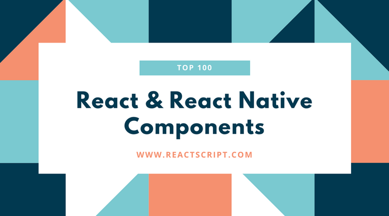 Top 100 React And React Native Components Of 2017